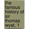 The Famous History Of Sir Thomas Wyat, 1 door Professor John Webster