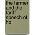 The Farmer And The Tariff : Speech Of Ho