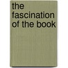 The Fascination Of The Book door Onbekend