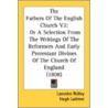 The Fathers Of The English Church V2: Or door Onbekend