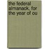 The Federal Almanack, For The Year Of Ou