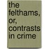 The Felthams, Or, Contrasts In Crime