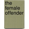 The Female Offender door Guglielmo Ferrero