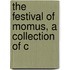The Festival Of Momus, A Collection Of C