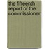 The Fifteenth Report Of The Commissioner