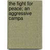 The Fight For Peace; An Aggressive Campa door Sidney Lewis Gulick