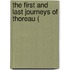 The First And Last Journeys Of Thoreau (