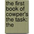The First Book Of Cowper's The Task: The