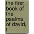 The First Book Of The Psalms Of David, T