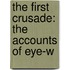 The First Crusade: The Accounts Of Eye-W