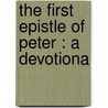 The First Epistle Of Peter : A Devotiona door J.M.E. Ross