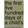 The First Five Hundred Days Of A Child's door Winfield Scott Hall