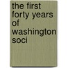 The First Forty Years Of Washington Soci door Margaret Smith