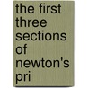 The First Three Sections Of Newton's Pri door Sir Newton Isaac