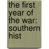 The First Year Of The War: Southern Hist door Onbekend