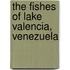 The Fishes Of Lake Valencia, Venezuela
