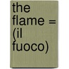 The Flame = (Il Fuoco) by Gabrielle D'Annunzio