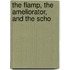 The Flamp, The Ameliorator, And The Scho