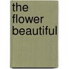 The Flower Beautiful door Clarence Moores Weed