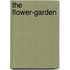 The Flower-Garden
