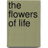 The Flowers Of Life door Onbekend