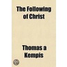 The Following Of Christ door Thomas � Kempis