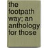The Footpath Way; An Anthology For Those