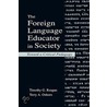 The Foreign Language Educator in Society by Timothy Reagan