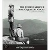 The Forest Service and the Greatest Good door James G. Lewis