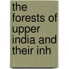 The Forests Of Upper India And Their Inh door Thomas W. Webber