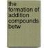 The Formation Of Addition Compounds Betw