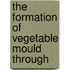 The Formation Of Vegetable Mould Through
