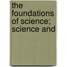 The Foundations Of Science; Science And door Henri Poincaré