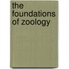 The Foundations Of Zoology door William Keith Brooks