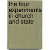 The Four Experiments In Church And State by Unknown