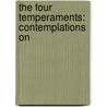 The Four Temperaments: Contemplations On door Onbekend