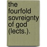 The Fourfold Sovreignty Of God (Lects.). door Henry Edward Manning