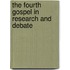 The Fourth Gospel In Research And Debate