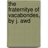 The Fraternitye Of Vacabondes, By J. Awd door Thomas Harman