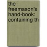 The Freemason's Hand-Book: Containing Th door William H. Drew