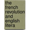 The French Revolution And English Litera door Edward Dowden
