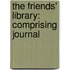 The Friends' Library: Comprising Journal