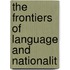 The Frontiers Of Language And Nationalit