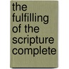 The Fulfilling Of The Scripture Complete door Onbekend