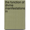 The Function Of Divine Manifestations In door Leroy H. Stafford