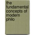 The Fundamental Concepts Of Modern Philo