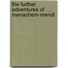 The Further Adventures Of Menachem-Mendl by Sholem Aleichem