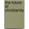 The Future Of Christianity door Onbekend