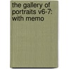 The Gallery Of Portraits V6-7: With Memo door Onbekend