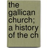 The Gallican Church; A History Of The Ch door W. H 1813 Jervis